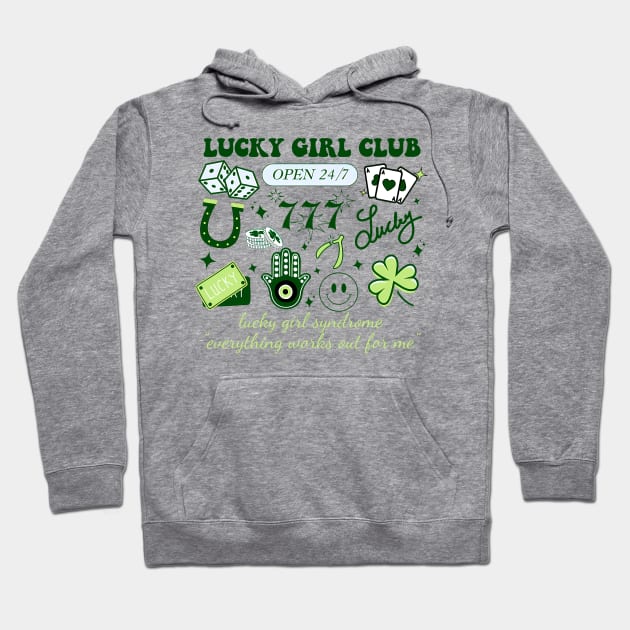 Lucky Girl Club Open 24-7 Lucky Girl Syndrome Hoodie by justintaylor26